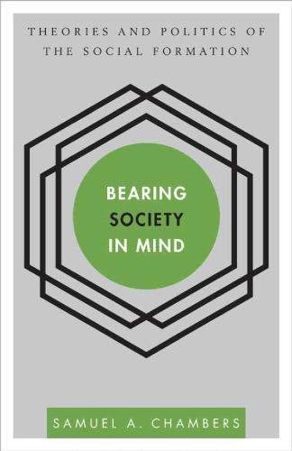 Bearing Society in Mind: Theories and Politics of the Social Formation