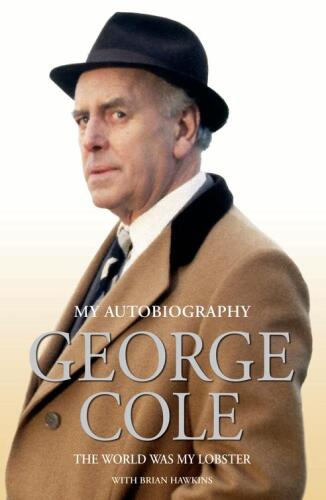 The Autobiography of George Cole: The World Was My Lobster