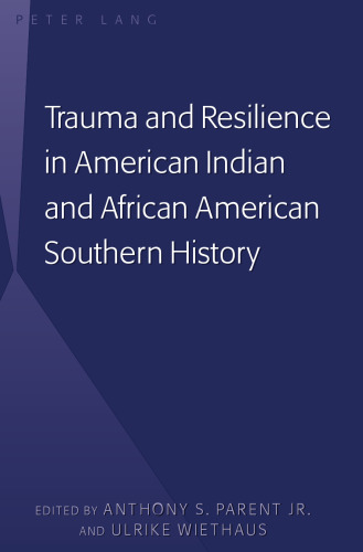 Trauma and Resilience in American Indian and African American Southern History
