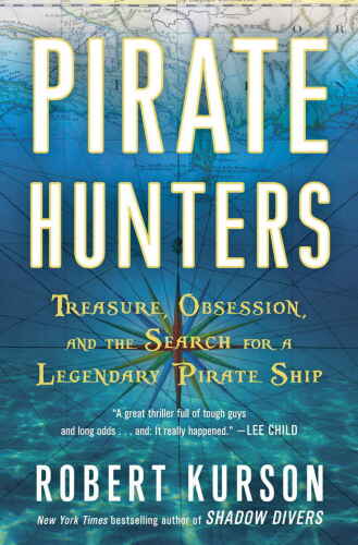 Pirate Hunters: Treasure, Obsession, and the Search for a Legendary Pirate Ship