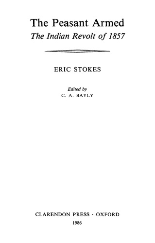 The Peasant Armed: The Indian Rebellion of 1857