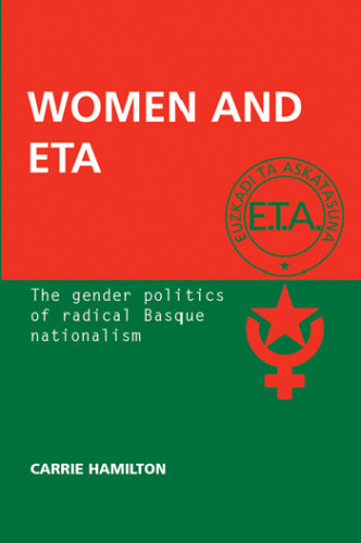 Women and ETA: The Gender Politics of Radical Basque Nationalism