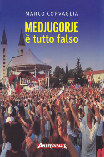 Medjugorje. E tutto falso