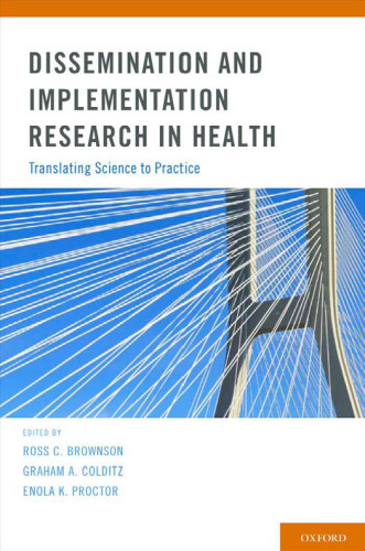 Dissemination and Implementation Research in Health: Translating Science to Practice