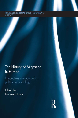 The History of Migration in Europe: Perspectives from Economics, Politics and Sociology