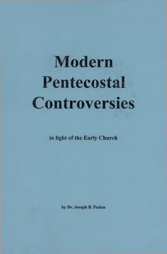 Modern pentecostal controversies : in light of the early church