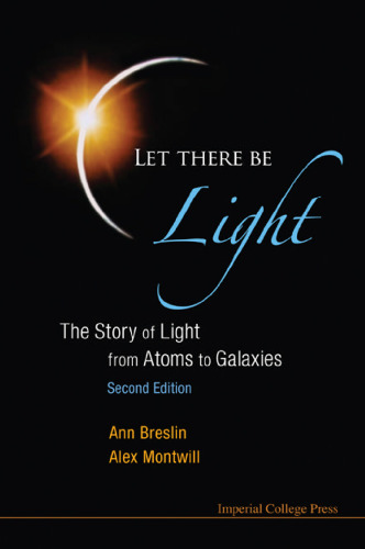 Let There Be Light: The Story of Light from Atoms to Galaxies