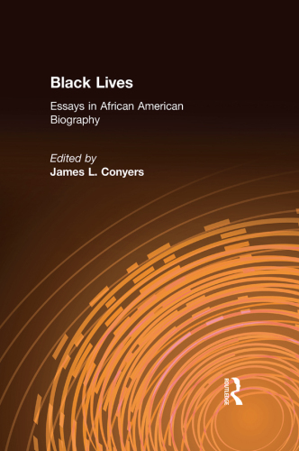 Black Lives: Essays in African American Biography