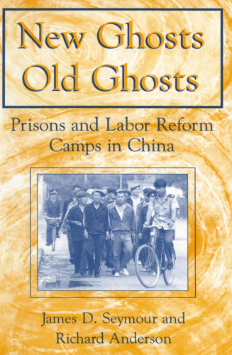 New Ghosts, Old Ghosts: Prisons and Labor Reform Camps in China