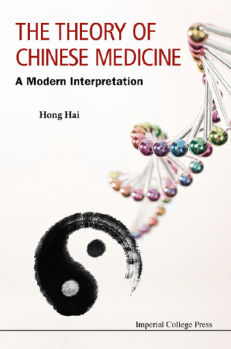 The Theory of Chinese Medicine : A Modern Explanation