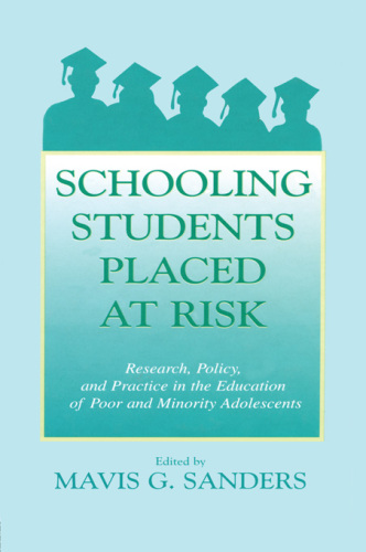 Schooling Students Placed at Risk: Research, Policy, and Practice in the Education of Poor and Minority Adolescents