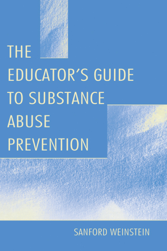 The Educator's Guide To Substance Abuse Prevention
