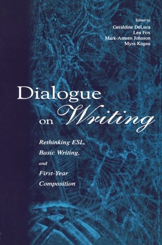 Dialogue on Writing: Rethinking ESL, Basic Writing, and First-year Composition