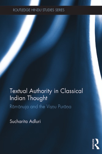 Textual Authority in Classical Indian Thought: Ramanuja and the Vishnu Purana