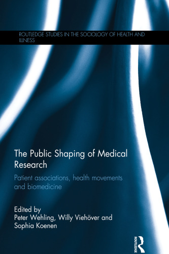 The Public Shaping of Medical Research: Patient Associations, Health Movements and Biomedicine
