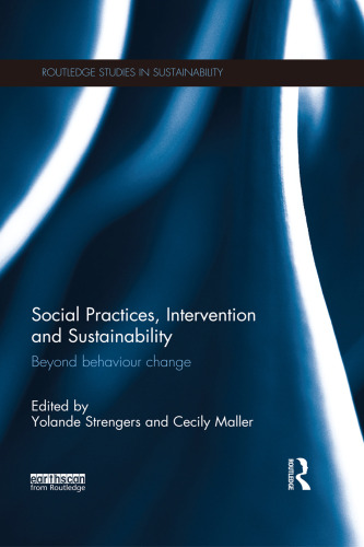 Social Practices, Intervention and Sustainability: Beyond behaviour change