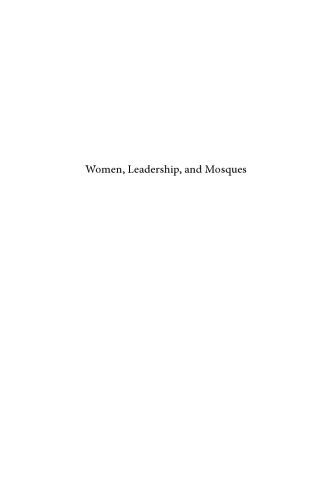 Women, Leadership, and Mosques. Changes in Contemporary Islamic Authority