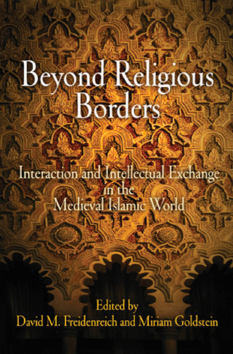 Beyond Religious Borders: Interaction and Intellectual Exchange in the Medieval Islamic World