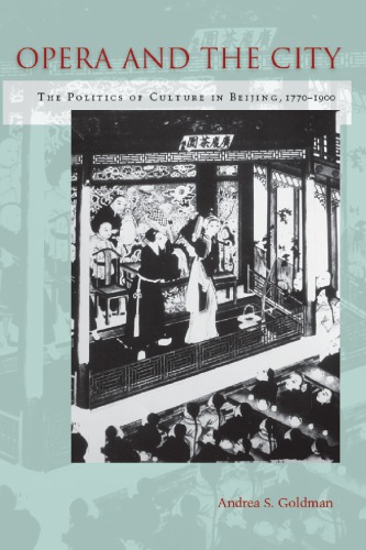 Opera and the city: the politics of culture in Beijing, 1770-1900