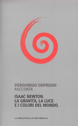 Isaac Newton: la gravità, la luce e i colori del mondo