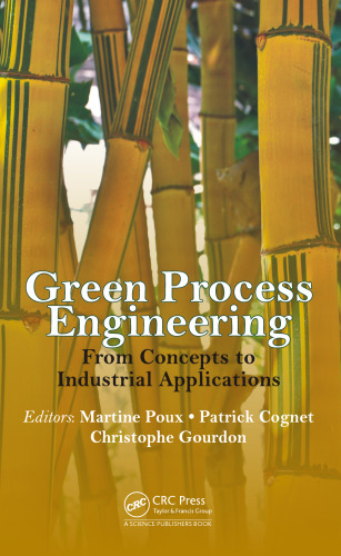 Green Process Engineering: From Concepts to Industrial Applications
