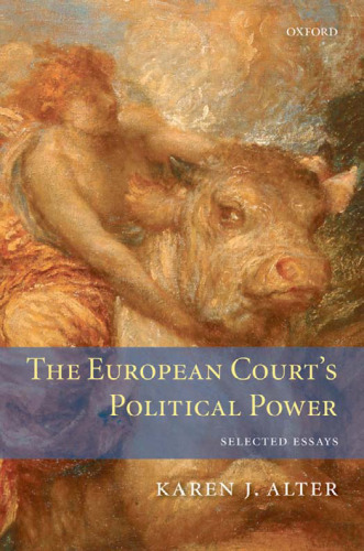 The European Court's Political Power: Selected Essays