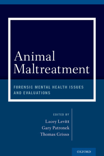 Animal Maltreatment: Forensic Mental Health Issues and Evaluations
