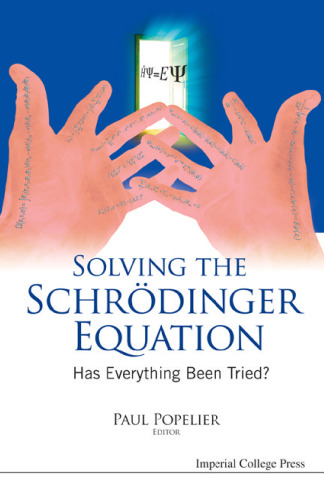 Solving The Schrödinger Equation: Has Everything Been Tried?