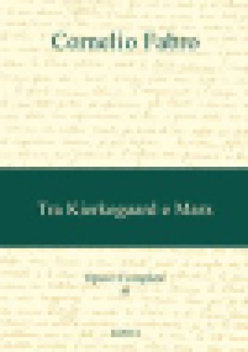 Opere. Tra Kierkegaard e Marx