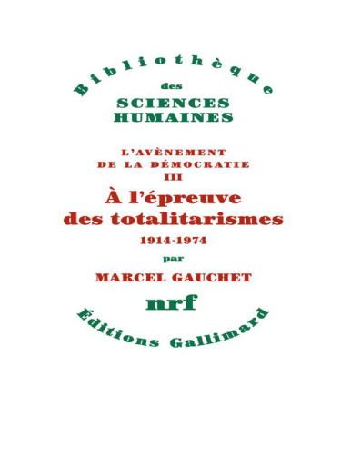 L'avènement de la démocratie, III : À l'épreuve des totalitarismes: 1914-1974
