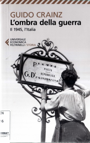 L'ombra della guerra. Il 1945, l'Italia