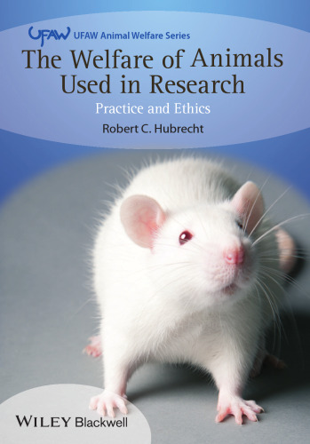The Welfare of Animals Used in Research: Practice and Ethics