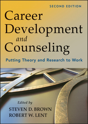 Career Development and Counseling: Putting Theory and Research to Work