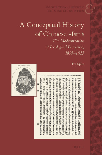 A Conceptual History of Chinese -Isms: The Modernization of Ideological Discourse, 1895-1925