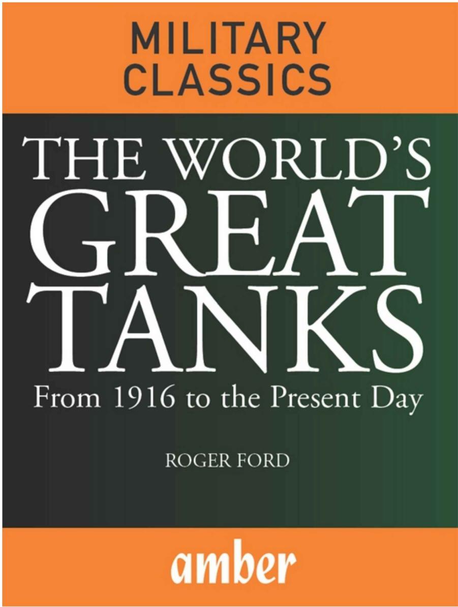 The World's Great Tanks: From 1916 to the Present Day