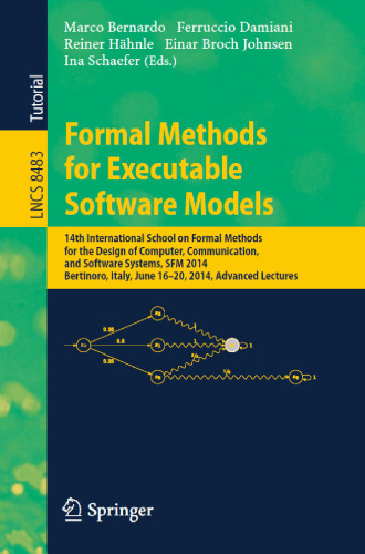 Formal Methods for Executable Software Models: 14th International School on Formal Methods for the Design of Computer, Communication, and Software Systems, SFM 2014