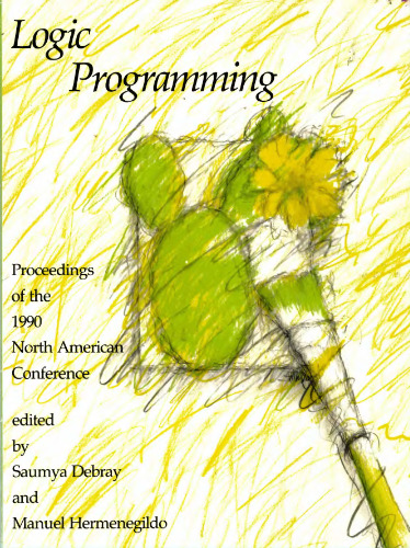 Logic programming: proceedings of the 1990 North American conference