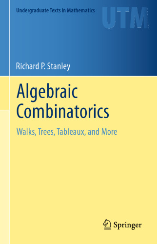 Algebraic combinatorics. Walks, trees, tableaux, and more