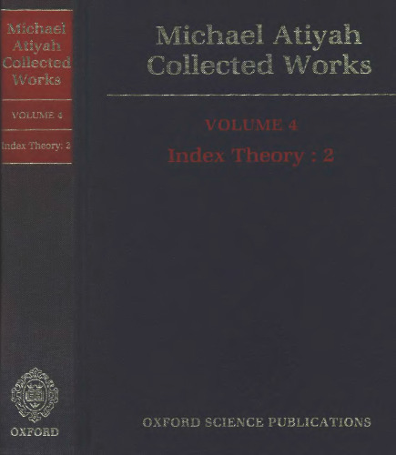 Michael Atiyah: Collected Works: Volume 4: Index Theory 2