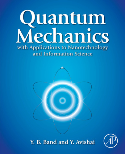 Quantum mechanics with applications to nanotechnology and information science