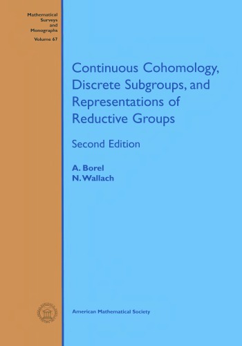 Continuous Cohomology, Discrete Subgroups, and Representations of Reductive Groups: Second Edition
