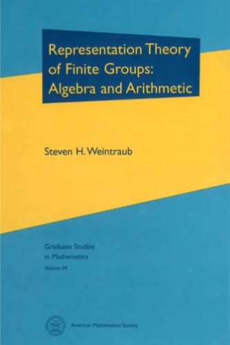 Representation theory of finite groups: algebra and arithmetic