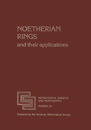 Noetherian rings and their applications