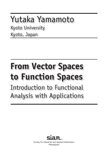 From vector spaces to function spaces: Introduction to functional analysis with applications