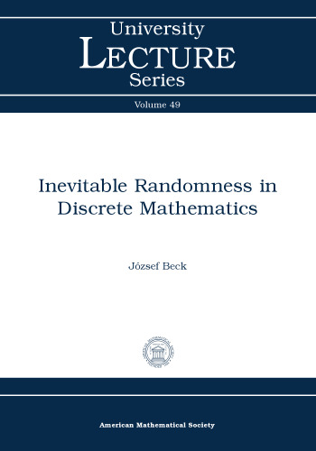 Inevitable randomness in discrete mathematics