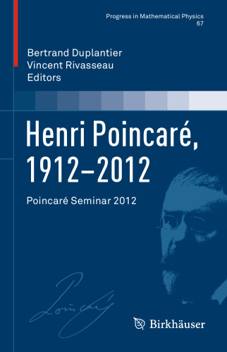Henri Poincaré, 1912-2012: Poincaré Seminar 2012