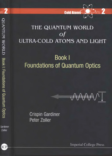 The Quantum World of Ultra-Cold Atoms and Light Book I: Foundations of Quantum Optics