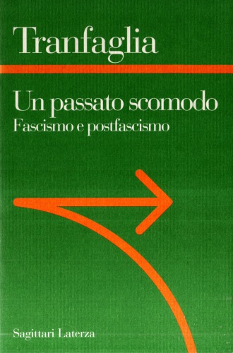 Un passato scomodo. Fascismo e postfascismo