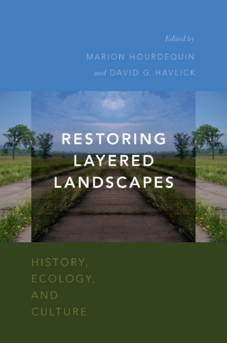 Restoring Layered Landscapes: History, Ecology, and Culture