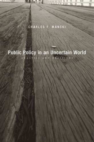 Public Policy in an Uncertain World: Analysis and Decisions